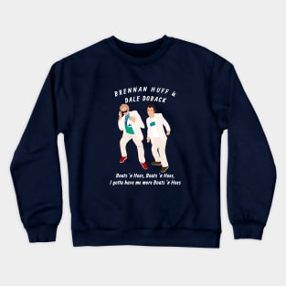 Brennan Huff & Dale Doback - Boats 'N Hoes Crewneck Sweatshirt